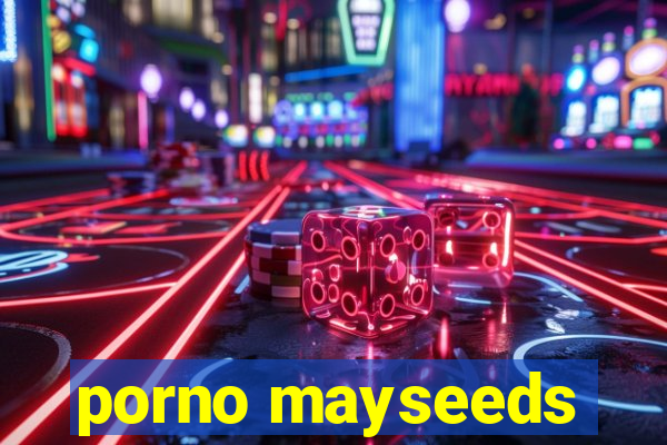 porno mayseeds